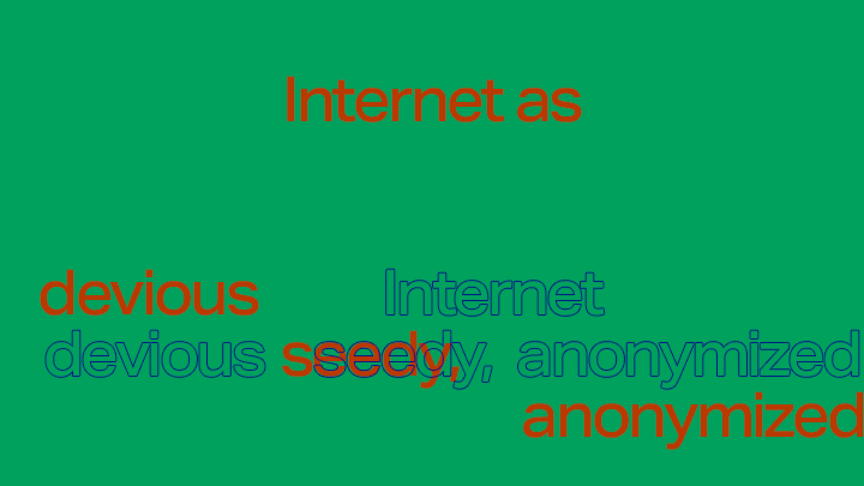 internet as devious, seedy, anonymized